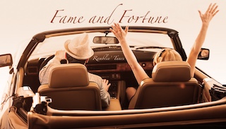 FAME and FORTUNE